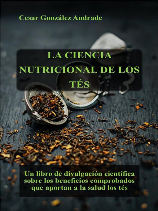 Title details for La Ciencia Nutricional de los Tés by César González Andrade - Available